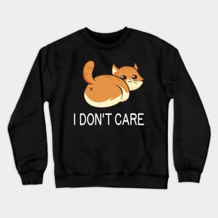 I don't care funny Cat Butt Crewneck Sweatshirt